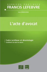 Acte avocat – Cadre juridique et déontologique